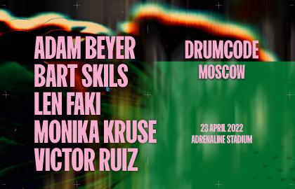Drumcode Moscow: Adam Beyer, Len Faki, Bart Skils, Monika Kruse, Victor Ruiz 2022